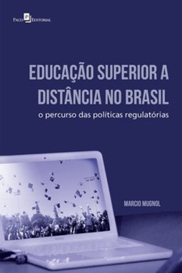 Educação superior a distância no Brasil: o percurso das políticas regulatórias