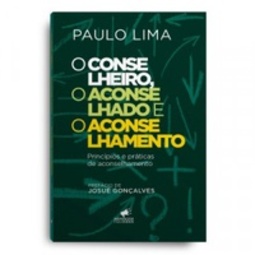 O conselheiro, o aconselhado e o aconselhamento