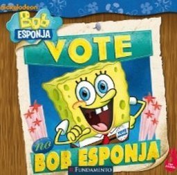 BOB ESPONJA: VOTE NO BOB ESPONJA