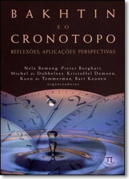Bakhtin E O Cronotopo: Reflexoes, Aplicacoes, Perspectivas