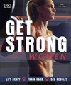 Get Strong For Women: Lift Heavy, Train Hard, See Results