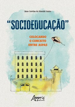 “Socioeducação”: colocando o conceito entre aspas