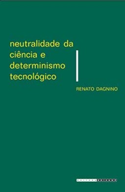 Neutralidade da ciência e determinismo tecnológico