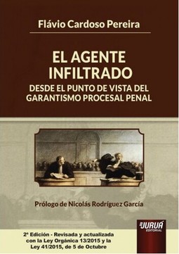 El Agente Infiltrado desde el Punto de Vista del Garantismo Procesal Penal