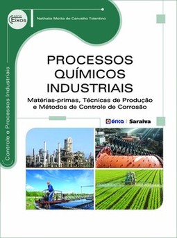 Processos químicos industriais: matérias-primas, técnicas de produção e métodos de controle de corrosão