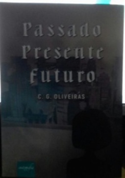 Passado Presente Futuro