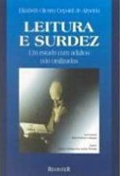 Leitura e Surdez: um Estudo com Adultos Não Oralizados