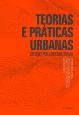 Teorias e práticas urbanas: Condições para a sociedade urbana