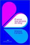  O Amor Nos Tempos Do Blog - Vinicius Campos
