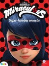 Miraculous Ladybug: super-heroína em ação