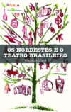 Os nordestes e o teatro brasileiro