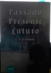 Passado Presente Futuro