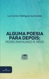 Alguma Poesia Para Depois