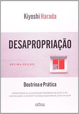 DESAPROPRIAÇÃO: Doutrina e Prática