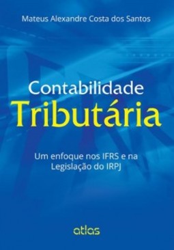 Contabilidade tributária: Um enfoque nos IFRS e na legislação do IRPJ