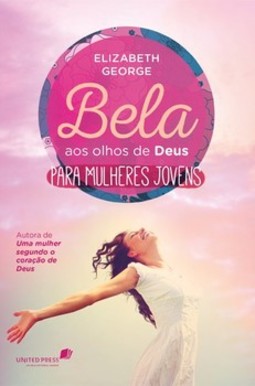 Bela aos olhos de Deus: para mulheres jovens