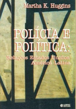 Polícia e Política: Relações Estados Unidos/América Latina
