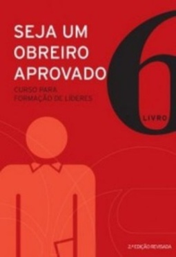 Seja um obreiro aprovado - Livro 6