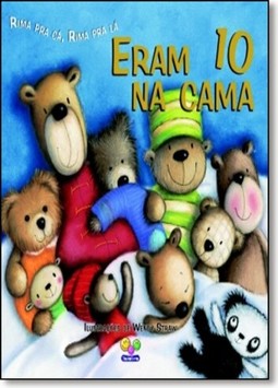 Rima Pra Ca, Rima Pra La: Eram 10 Na Cama
