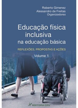 Educação física inclusiva na educação básica: reflexões, propostas e ações