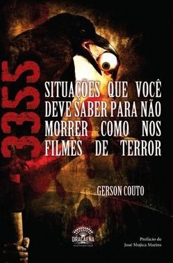 3355 Situações Que Você Deve Saber Para Não Morrer Como Nos Filmes de Terror 