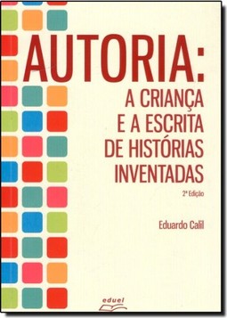 Autoria: A Criança e a Escrita de Histórias Inventadas