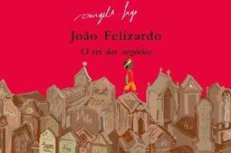 João Felizardo: o Rei do Negócios
