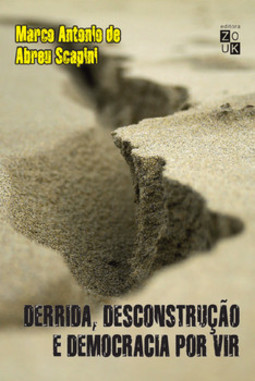 Derrida, desconstrução e democracia por vir: por uma crítica da violência para além do medo