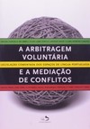 A arbitragem voluntária e a mediação de conflitos: legislação comentada dos espaços de língua portuguesa