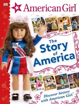 American Girl: The Story of America: Discover History with American Girl®