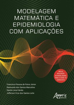 Modelagem matemática e epidemiologia com aplicações