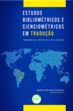 Estudos bibliométricos e cienciométricos em tradução: tendências, métodos e aplicações