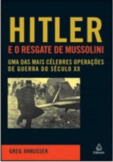 Hitler e o Resgate de Mussolini