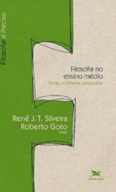 Filosofia no Ensino Médio: Temas, Problemas e Propostas