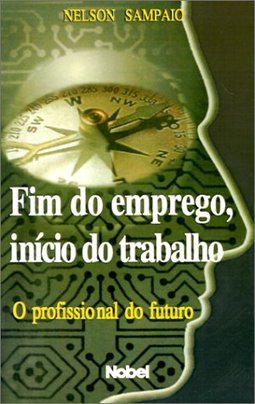 Fim do Emprego, Início do Trabalho: o Profissional do Futuro