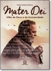 Mater Dei: Mãe De Deus E Da Humanidade