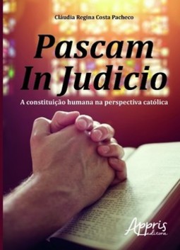 Pascam in judicio: a constituição humana na perspectiva católica