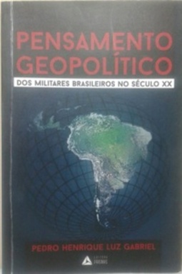 Pensamento geopolítico dos militares brasileiros no século XX (História militar e estratégia)