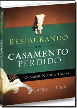 Restaurando Um Casamento Perdido