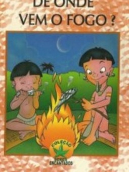 De onde vem o fogo?  (Seres Encantados)