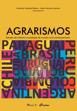 Agrarismos: estudos de história e sociologia do mundo rural contemporâneo