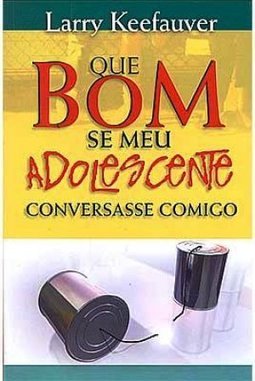 Que Bom Se Meu Adolescente Conversasse Comigo
