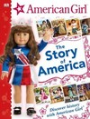 American Girl: The Story of America: Discover History with American Girl®