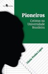 Pioneiros: cotistas na universidade brasileira