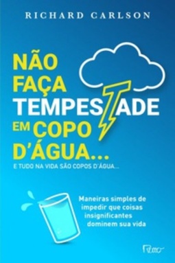 Não Faça Tempestade em Copo D'água...