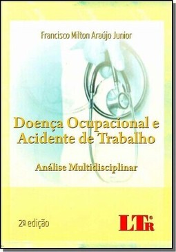 Doenca Ocupacional E Acidente De Trabalho: Analise Multidisciplinar