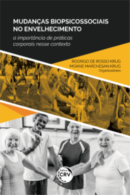 Mudanças biopsicossociais no envelhecimento: a importância de práticas corporais nesse contexto