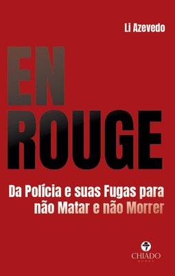 En rouge: da polícia e suas fugas para não matar e não morrer