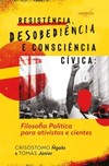 Resistência, desobediência e consciência cívica: filosofia política para ativistas e cientes