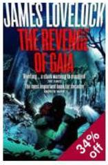 THE REVENGE OF GAIA: WHY THE EARTH IS...HUMANITY